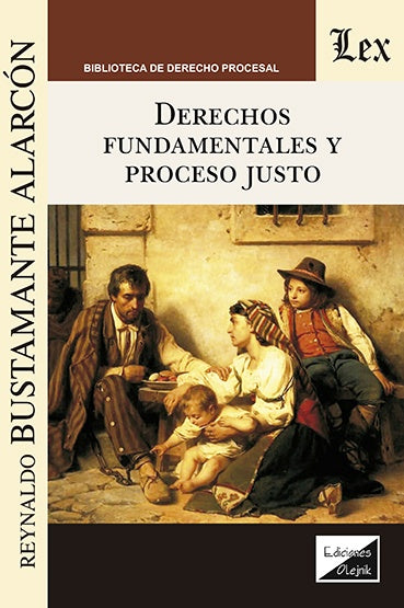 Derechos fundamentales y proceso justo | Reynaldo Bustamante AlARcon