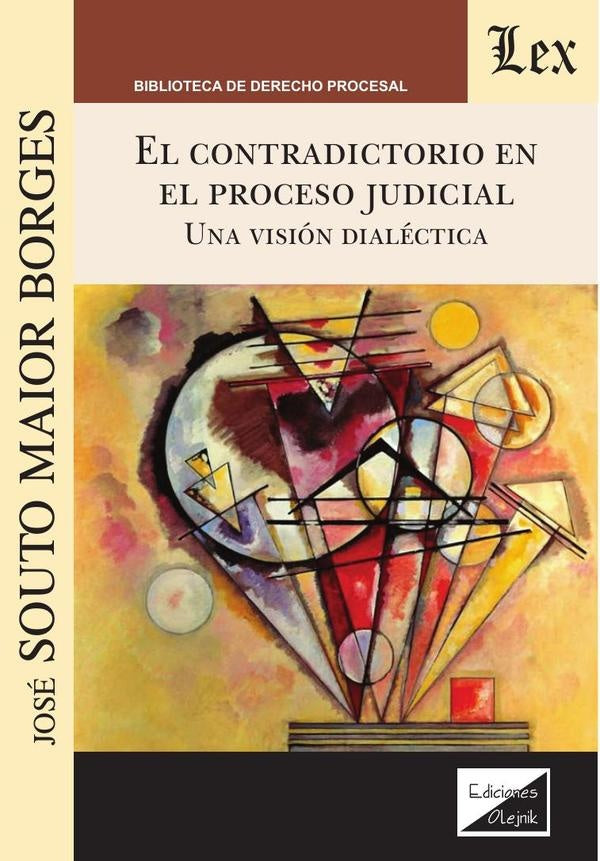 Contradictorio en el proceso judicial. Una visión dialéctica | Jose Souto Maior Borges