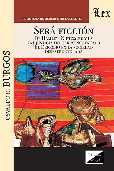Será Ficción. De Hamlet, Nietzsche y la | Osvaldo R. Burgos