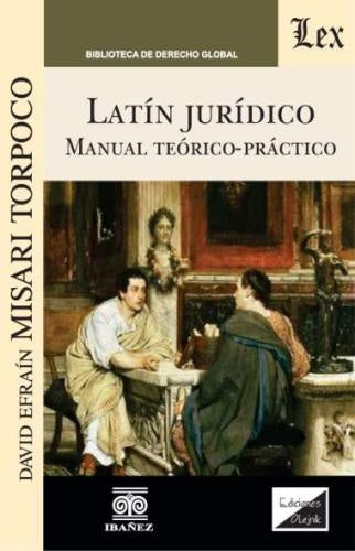 Latin jurídico. Manual teoricopráctico | David MisARi Torpoco