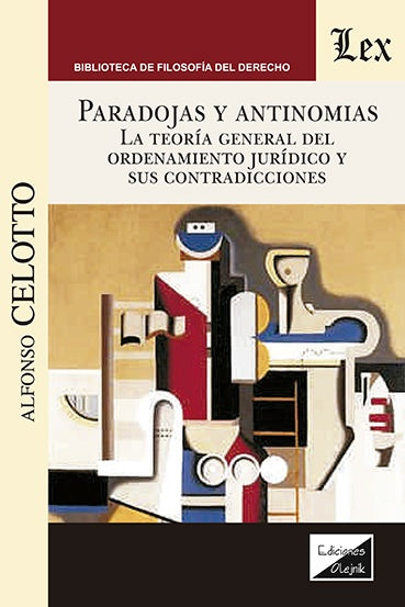 Paradojas y antinomias. La teoría general del ordenamiento jurídico y sus contradicciones | Alfonso Celotto