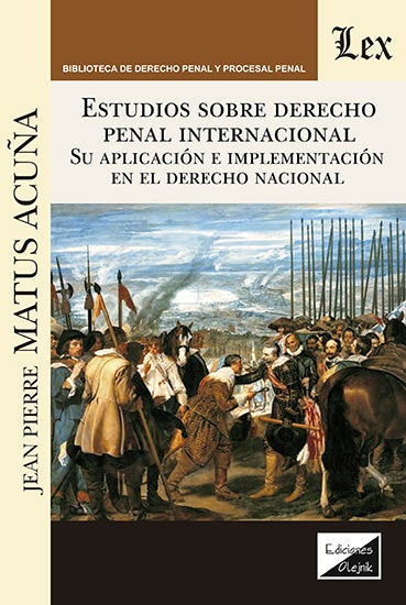 Estudios sobre derecho penal internacional. Su aplicación | Jean-Pierre Matus Acuña