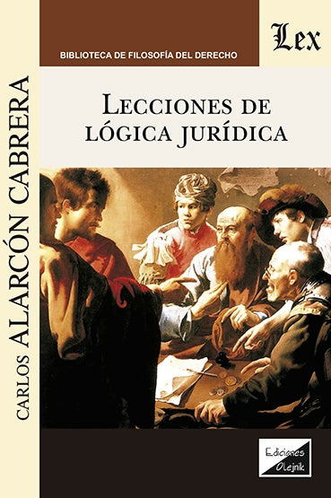 Lecciones de lógica juridica | Carlos Alarcón Cabrera