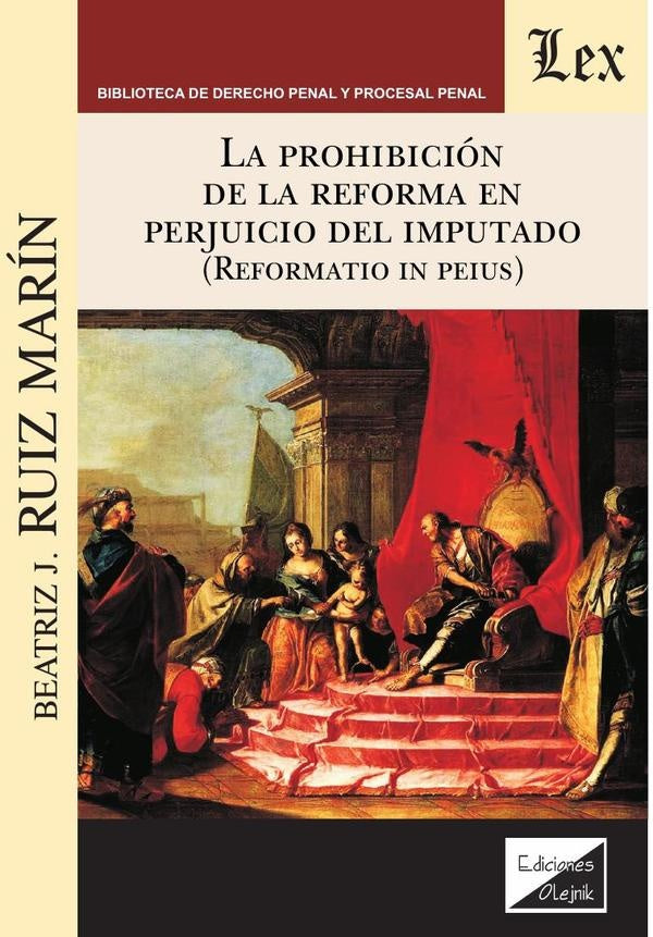 Prohibición de la reforma en perjuicio del imputado | Beatriz J. Ruiz Marin
