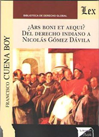 Ars boni et aequi? Del derecho indiano | Francisco Cuena Boy