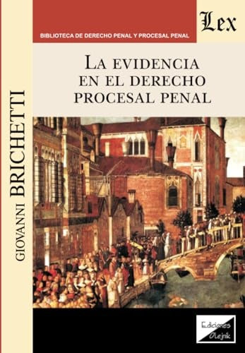 La evidencia en el derecho procesal penal | Giovanni Brichetti