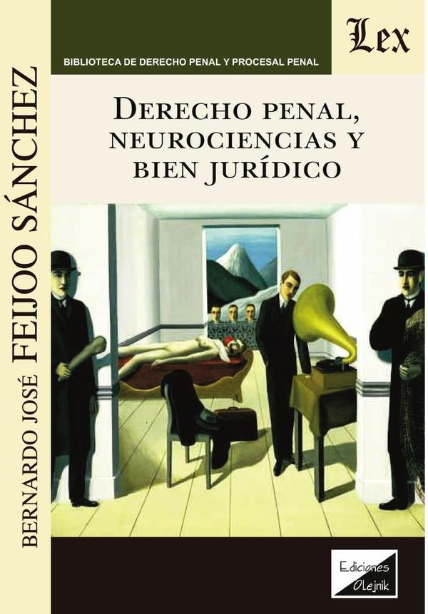 Derecho penal, neurociencias y bien jurídico | BernARdo José Feijoo Sánchez