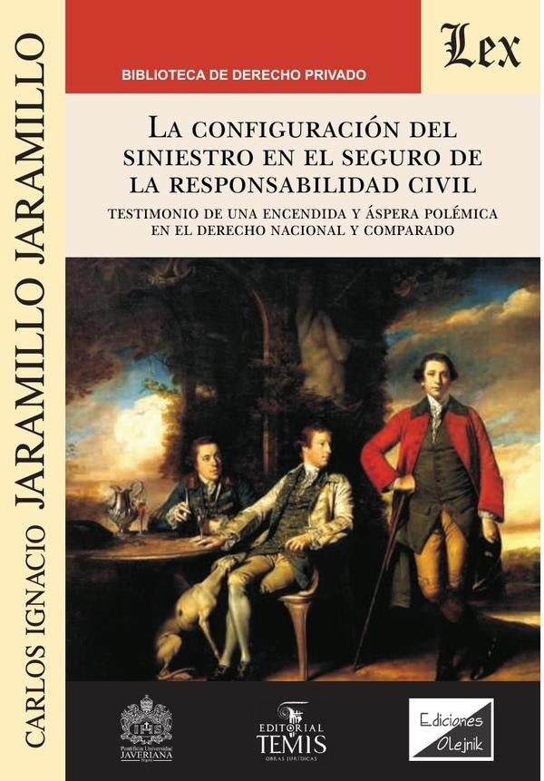 Configuración del siniestro en el seguro de la responsabilidad civil, La | CARlos I. JARamillo JARamillo