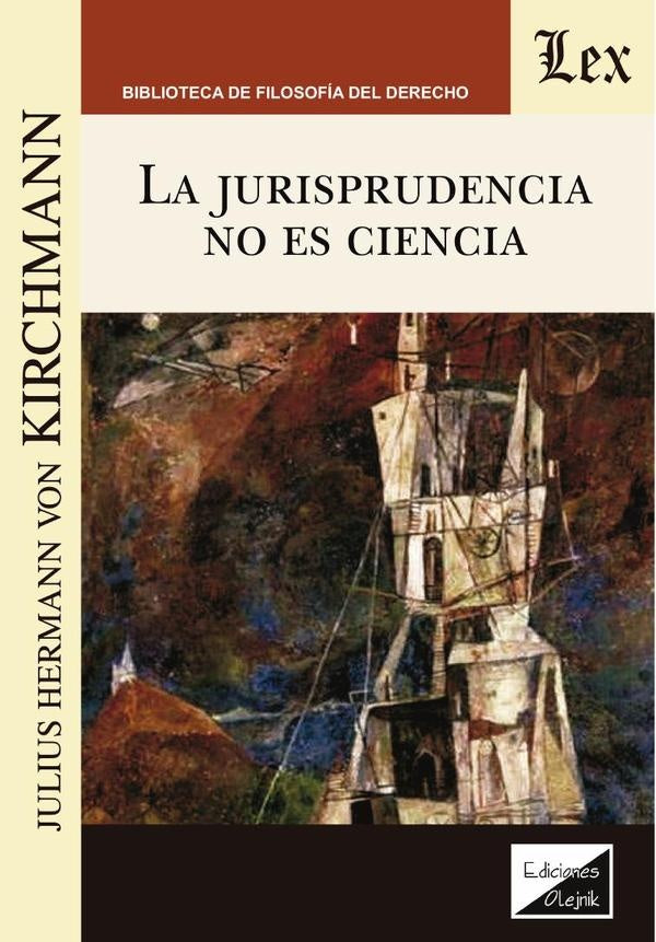 Jurisprudencia no es ciencia, la | Julius Hermann Von Kirchmann