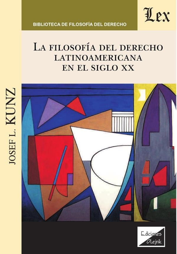Filosofía del derecho latinoamericana en el siglo XX | Josef L. Kunz