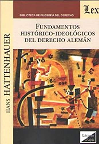 Fundamentos históricoideológicos del derecho alemán | Hans Hattenhauer