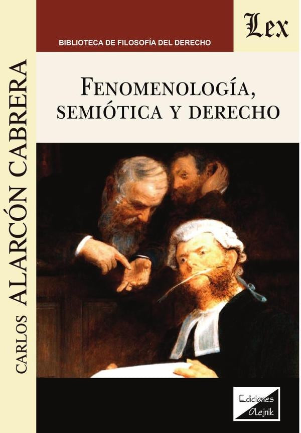 Fenomenología, semiótica y derecho | Carlos Alarcón Cabrera
