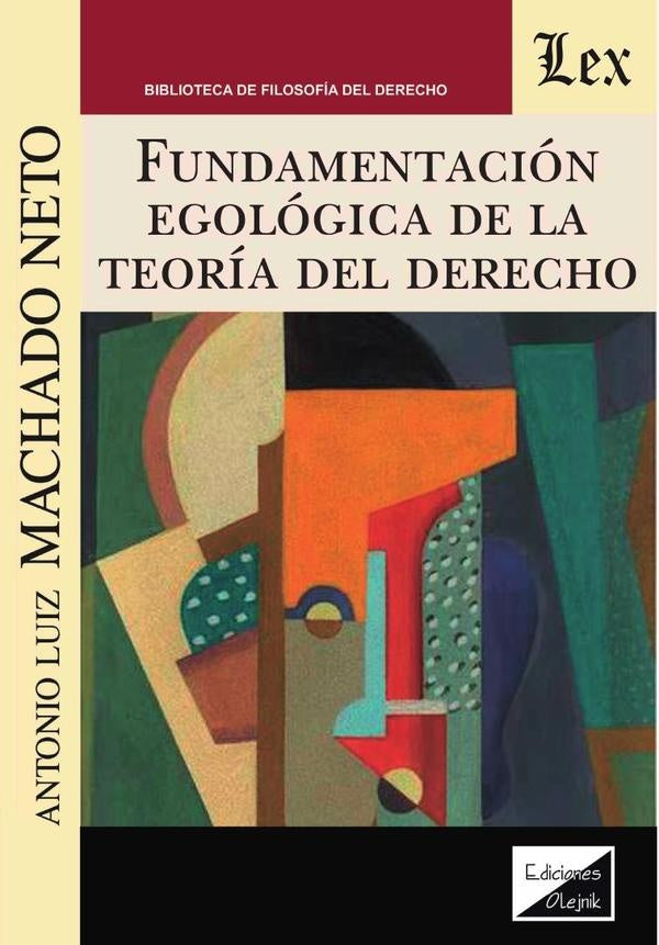 Fundamentación egológica de la teoría del derecho | Antonio Luiz Machado Neto