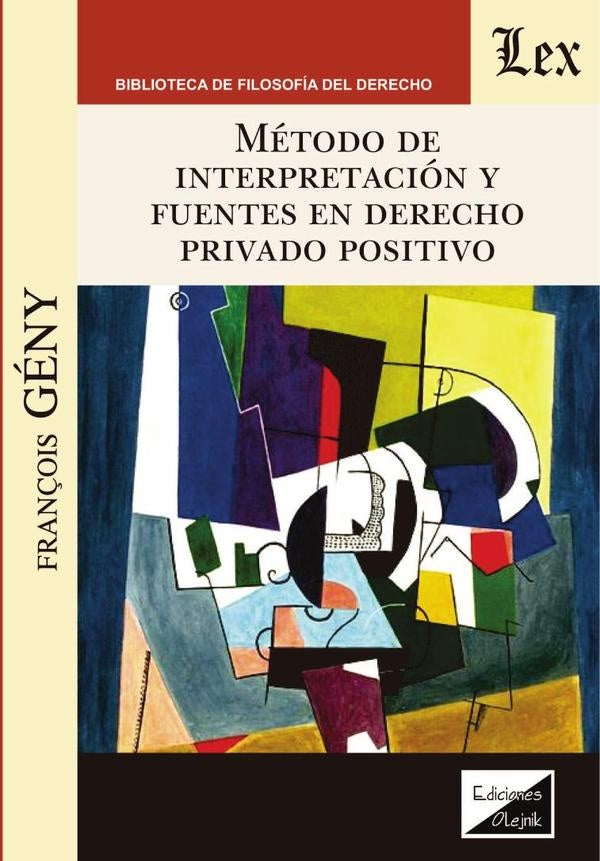 Método de interpretación y fuentes en derecho privado positivo | Francois Geny