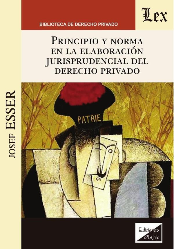 Principio y norma en la elaboración jurisprudencial | Josef Esser