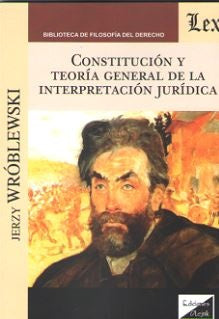 Constitución y teoría general de la interpretación | Jerzy Wroblewski