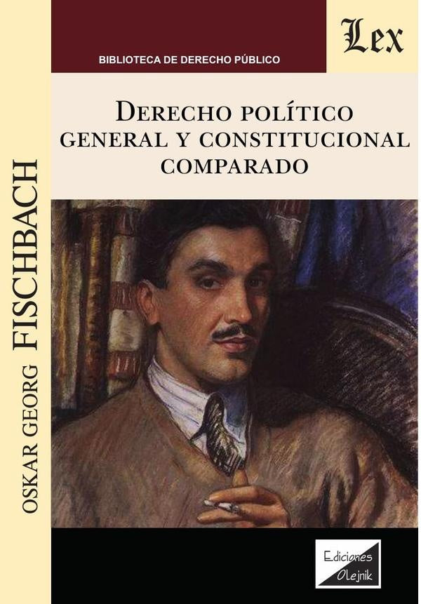 Derecho político general y constitucional comparado | Oskar Georg Fischbach