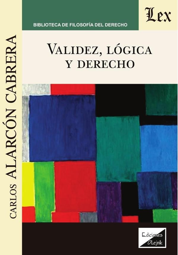 Validez, lógica y derecho | Carlos Alarcón Cabrera