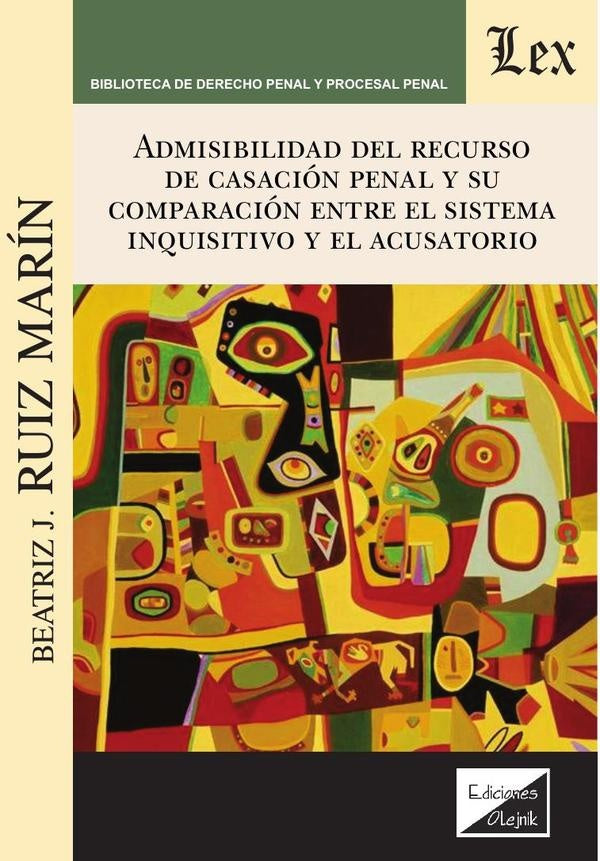 Admisibilidad del recurso de casación penal | Beatriz J. Ruiz Marin