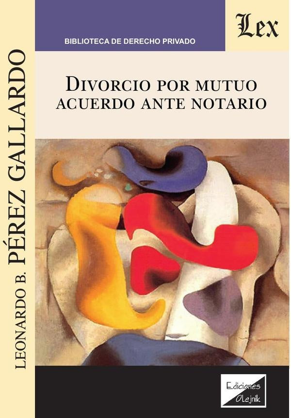 Divorcio por mutuo acuerdo ante notario | LeonARdo B. Perez GallARdo