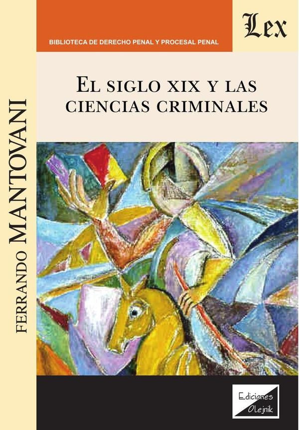 Siglo XIX y las ciencias criminales | Ferrando Mantovani