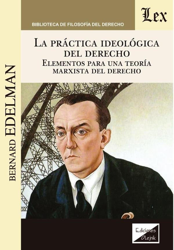 Práctica ideológica del derecho, La | Bernard Edelman