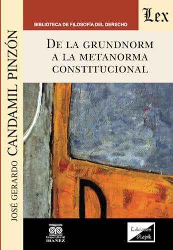 De la Grundnorm a la meta norma constitucional | José G. Candamil Pinzón