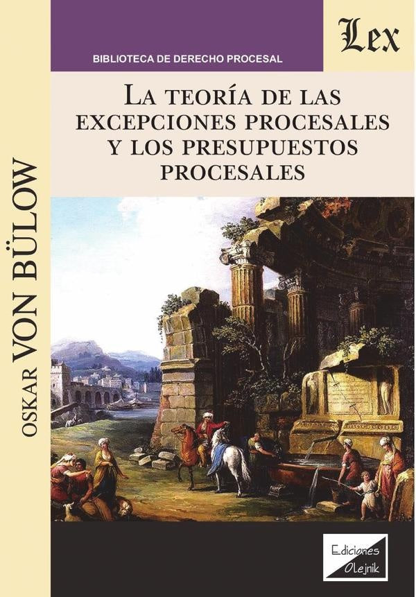 Teoría de las excepciones procesales y los presupuestos procesales, la | Oskar Von Bulow