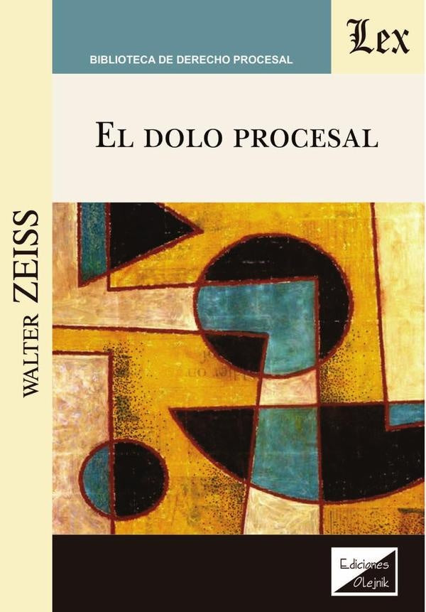 Dolo procesal, el | Walter Zeiss