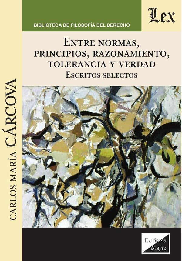 Entre normas, principios, razonamiento, tolerancia | Carlos María Carcova