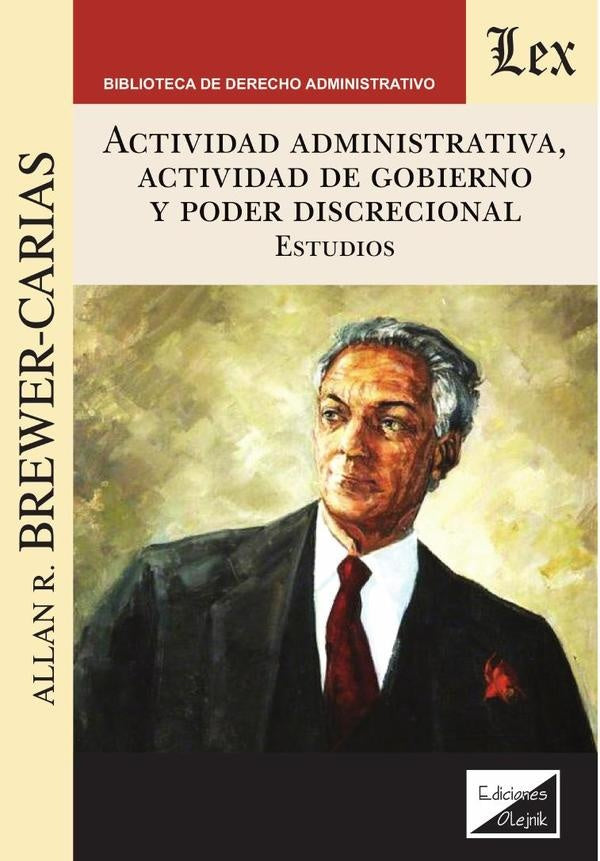 Actividad administrativa, actividad de gobierno y poder discrecional | Allan R. Brewer Carias