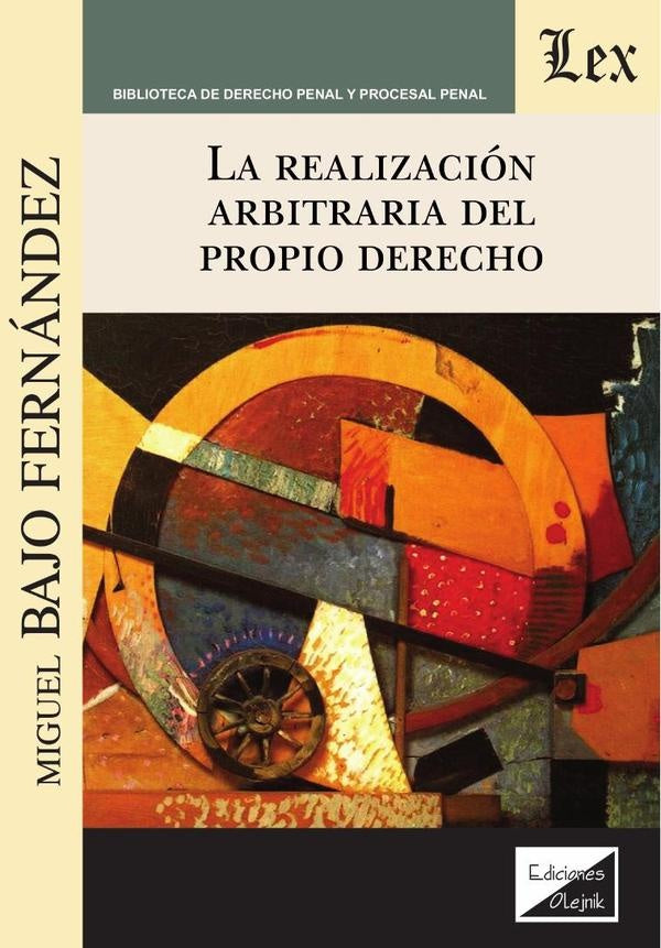 Realización arbitraria del propio derecho, la | Miguel Bajo Fernández