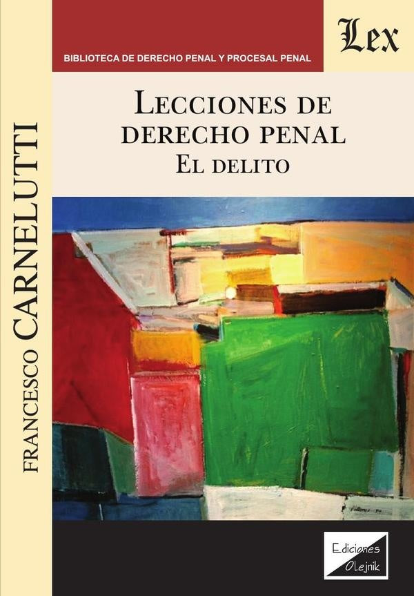 Lecciones de derecho penal. El delito | Francesco Carnelutti