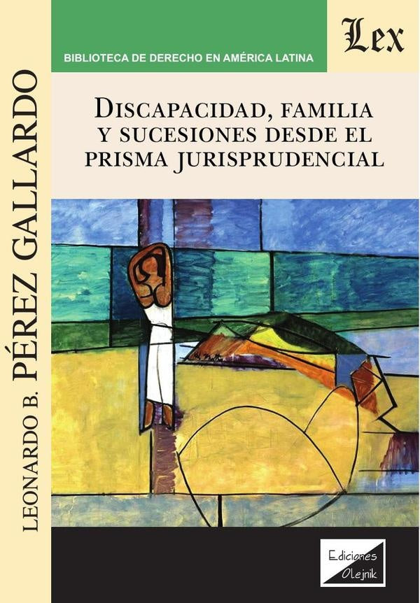 Discapacidad. Familia y sucesiones desde el prima | LeonARdo B. Perez GallARdo