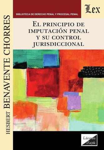Principio de imputación penal y su control jurisdiccional | Hesbert Benavente Chorres