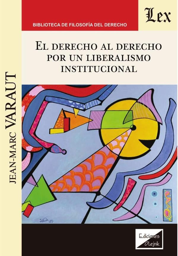 Derecho al derecho. Por un liberalismo institucional | Jean-Marc Varaut