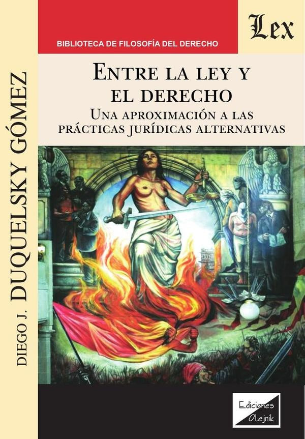 Entre la ley y el derecho. Una aproximación | Diego Duquelsky Gómez