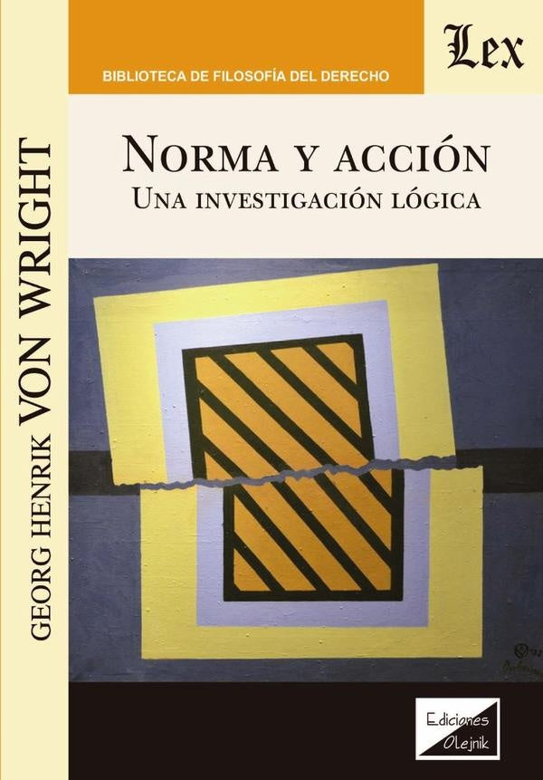Norma y acción. Una investigación lógica | Georg H. Von Wright