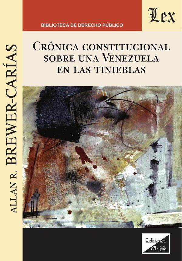 Cronica constitucional sobre una Venezuela en las tinieblas | Allan R. Brewer Carias