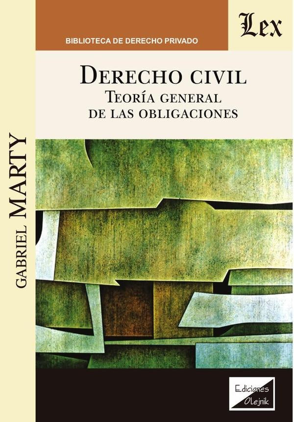 Derecho civil. Teoría general de las obligaciones | Gabriel Marty