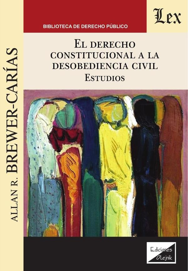 Derecho constitucional a la desobediencia civil | Allan R. Brewer Carias