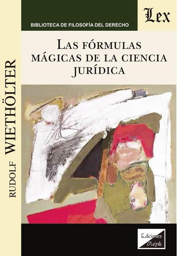 Fórmulas mágicas de la ciencia jurídica, las | Rudolf Wietholter