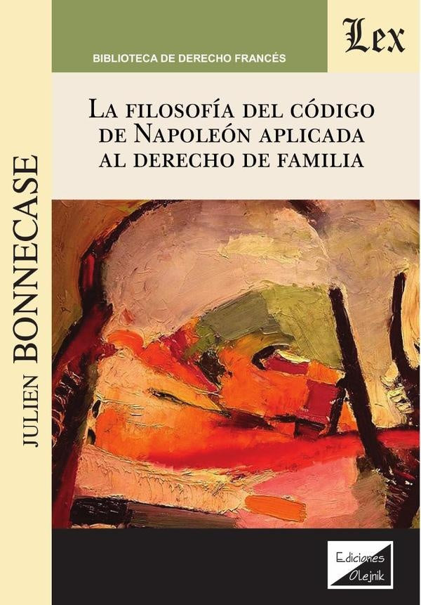 Filosofía del código de Napoleón apliacada | Julien Bonnecase