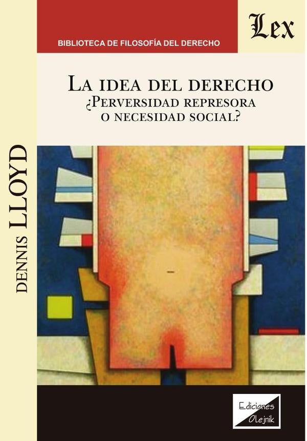 Idea del derecho. Perversidad represora | Dennis Lloyd