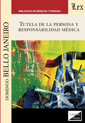 Tutela de la persona y responsabilidad médica | Domingo Bello Janeiro