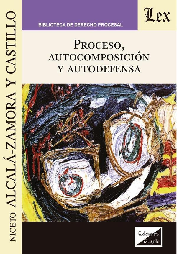 Proceso, autocomposición y autodefensa | Alcalá-Zamora Y Castillo Niceto