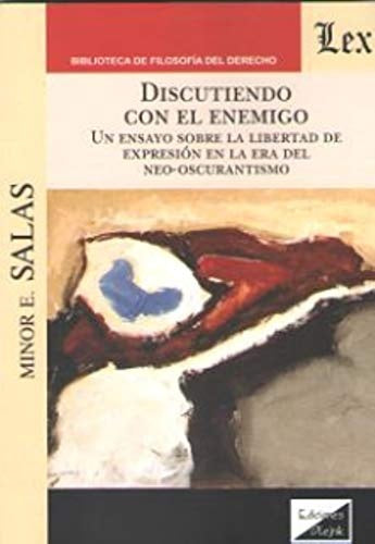 Discutiendo con el enemigo. Un ensayo | Minor E. Salas