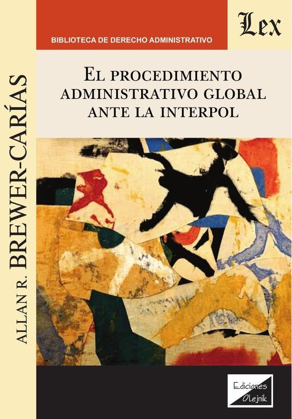 Procedimiento administrativo global ante la Interpol | Allan R. Brewer Carias
