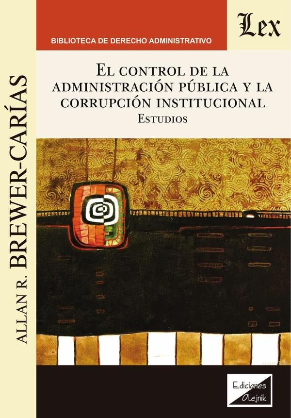Control de la administración pública y la corrupción institucional | Allan R. Brewer Carias