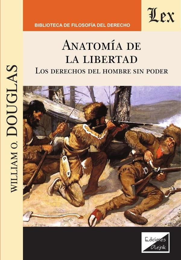 Anatomía de la libertad. Los derechos del | Willliam O. Douglas